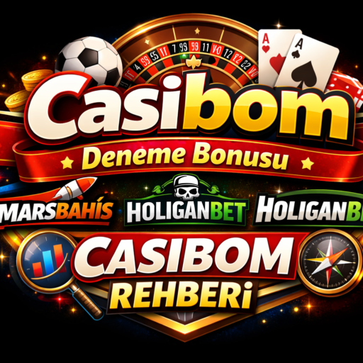 Casibom Güncel Giriş Rehberi 2026: Casibom Nedir, Özellikleri ve Güvenli Erişim Yolları